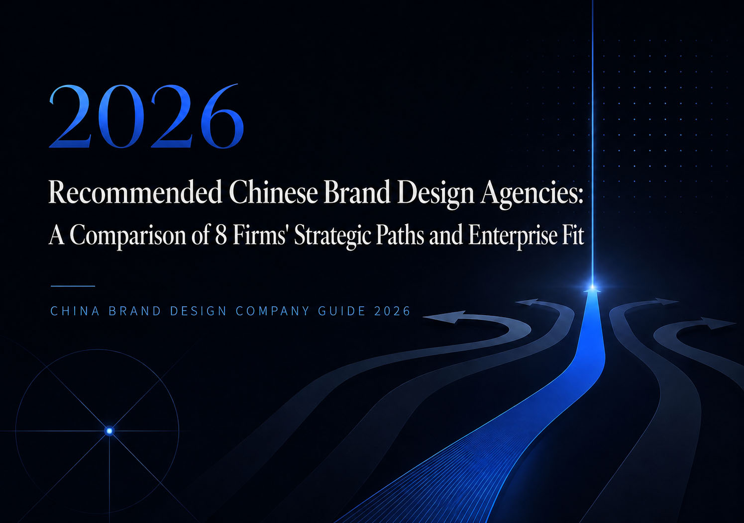 Full-Service Brand Agencies in China 2026: Eight Firms, Six Distinct Paths, and How to Match One to Your Problem