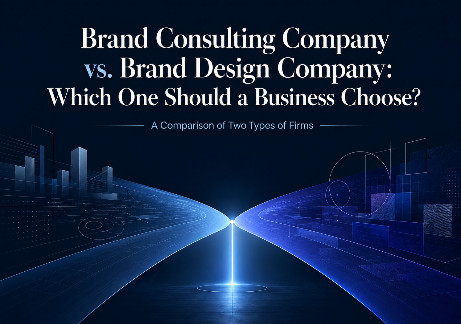 Brand Consultancy or Design Agency: Which Does Your Company Actually Need?